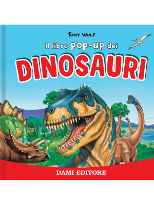 I dinosauri. Libro pop up. ...