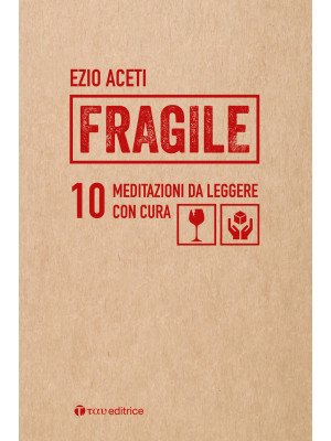 Fragile. 10 meditazioni da ...