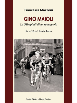 Gino Maioli. Le Olimpiadi d...