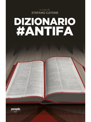 Dizionario #antifa. Nuova e...