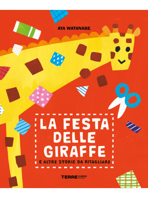 La festa delle giraffe e altre storie da ritagliare. Ediz. a colori