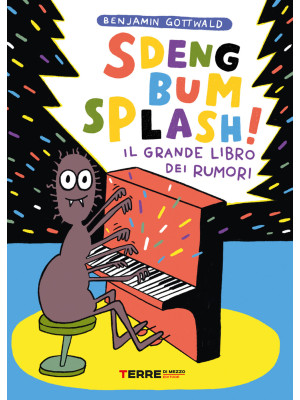 Sdeng bum splash! Il grande libro dei rumori. Ediz. a colori