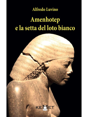 Amenhotep e la setta del lo...