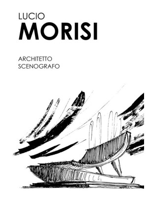 Lucio Morisi. Architetto sc...