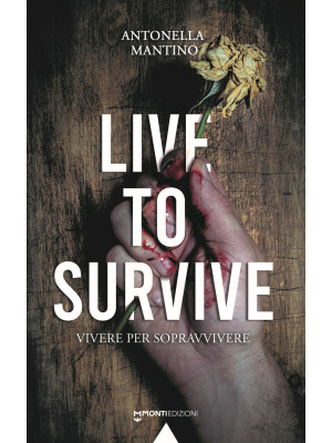 Live To Survive. Vivere per...