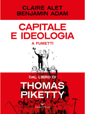 Capitale e ideologia a fumetti dal libro di Thomas Piketty
