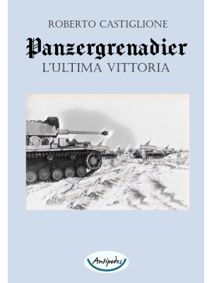 Panzergrenadier. L'ultima v...