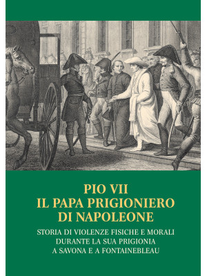 Pio VII il papa prigioniero...