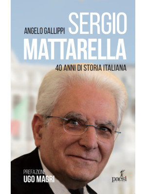 Sergio Mattarella. 40 anni ...