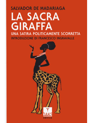 La sacra giraffa. Una satir...