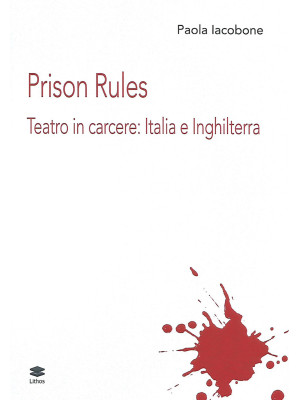 Prison Rules. Teatro in car...