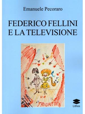 Federico Fellini e la telev...