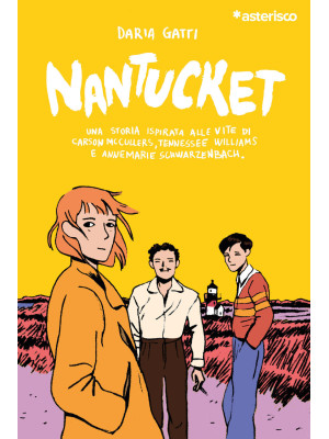 Nantucket. Una storia ispirata alle vite di Carson McCullers, Tennessee Williams e Annemarie Schwarzenbach