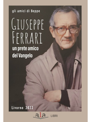 Giuseppe Ferrari. Un prete ...