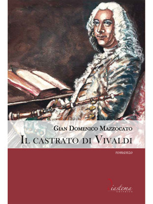 Il castrato di Vivaldi. Vit...