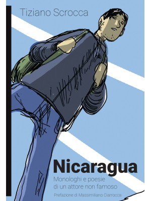 Nicaragua. Monologhi e poes...