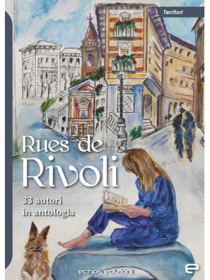 Rues de Rivoli. 33 autori i...