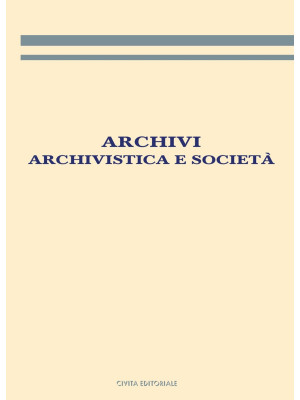 Archivi, archivistica e soc...