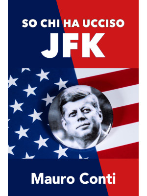 So chi ha ucciso JFK