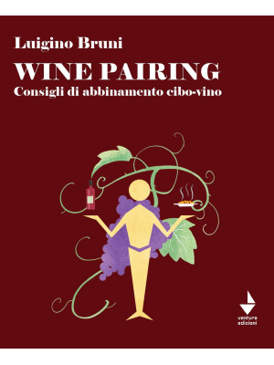 Wine pairing. Consigli di a...