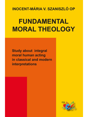Fundamental moral theology....