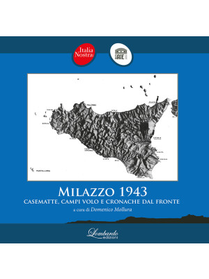 Milazzo 1943. Casematte, ca...