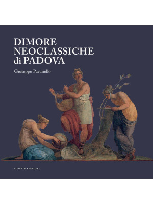 Dimore neoclassiche di Padova