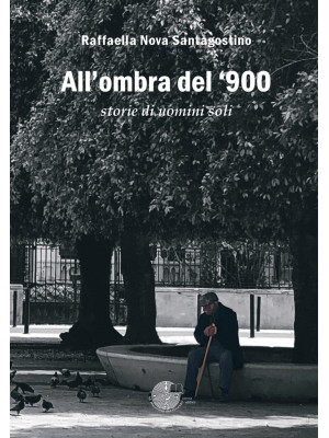 All'ombra del '900. Storie ...