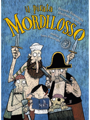 Il pirata Mordilosso. Con p...