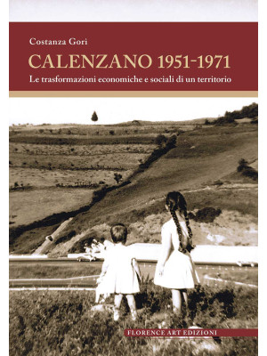 Calenzano 1951-1971. Le tra...