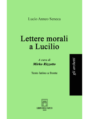 Lettere morali a Lucilio. E...
