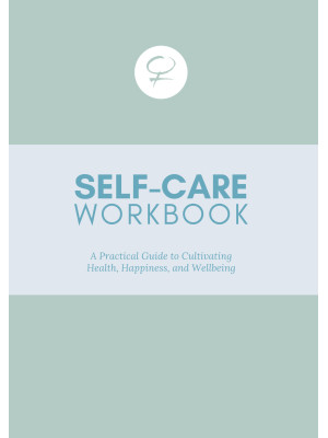 Self care workbook. A pract...