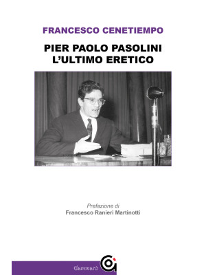 Pier Paolo Pasolini. L'ulti...