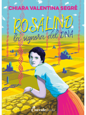 Rosalind la signora del DNA