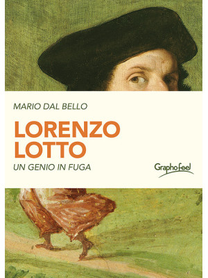 Lorenzo Lotto. Un genio in ...
