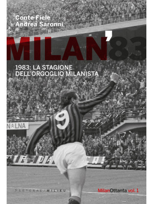 Milan 1983. La stagione del...