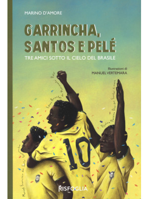 Garrincha, Santos e Pelè. T...