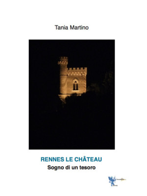 Rennes le chateau, sogno di...