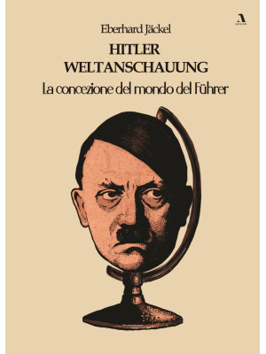 Hitler Weltanschauung. La c...