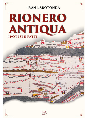 Rionero Antiqua. Ipotesi e ...
