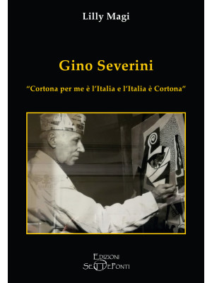 Gino Severini. «Cortona per...