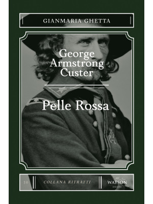 George Armstrong Custer. Pe...