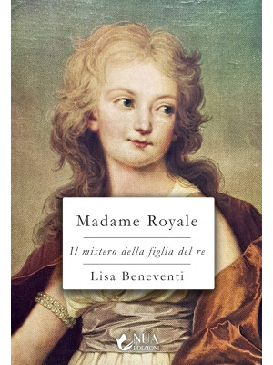 Madame Royale. Il mistero d...