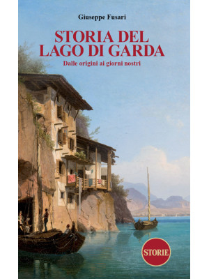 Storia del Lago di Garda. D...