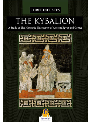 The Kybalion. A study of th...