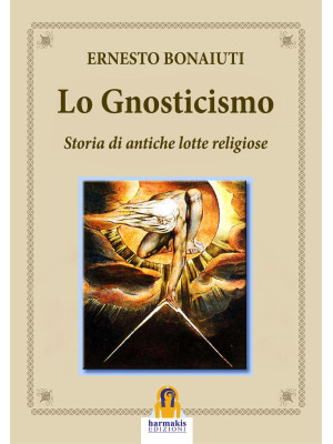 Lo gnosticismo: storia di a...