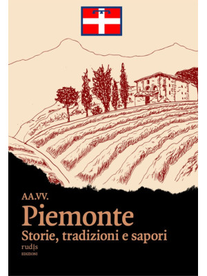 Piemonte. Storie, tradizion...