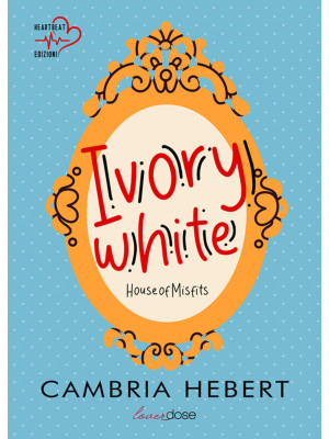 Ivory White. House of Misfi...