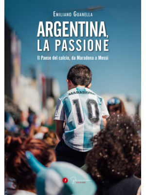 Argentina, la passione. Il ...