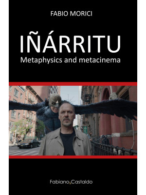 Iñárritu. Metaphysics and m...